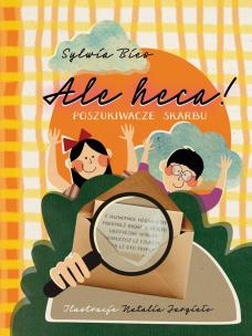 Ale heca! Poszukiwacze skarbu. Autor: Bies Sylwia, Natalia Jargieło. Multiszop.pl Okładka książki Ale heca! Poszukiwacze skarbu