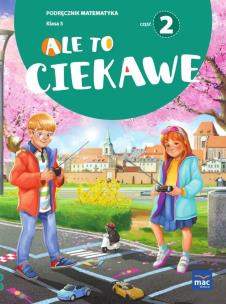 Ale to ciekawe SP 3 Matematyka podr cz.2. Autor: Beata Skrzypiec, Jolanta Okuniewska, Sabina Piłat. Multiszop.pl Okładka książki Ale to ciekawe SP 3 Matematyka podr cz.2