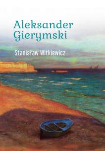 Aleksander Gierymski. Autor: Stanisław Witkiewicz. Multiszop.pl Okładka książki Aleksander Gierymski