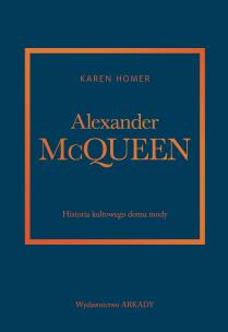 Okładka książki Alexander McQueen. Historia kultowego domu mody