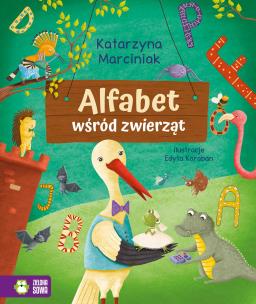 Alfabet wśród zwierząt. Autor: Marciniak Katarzyna. Multiszop.pl Okładka książki Alfabet wśród zwierząt