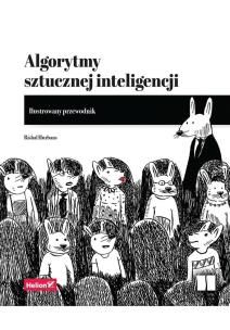 Algorytmy sztucznej inteligencji. Ilustrowany przewodnik. Autor: Hurbans Rishal. Multiszop.pl Okładka książki Algorytmy sztucznej inteligencji. Ilustrowany przewodnik