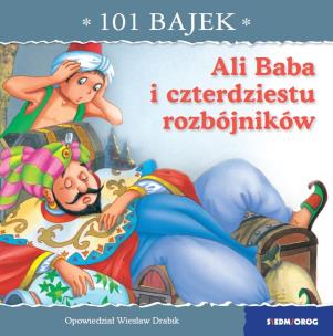 Ali Baba i czterdziestu rozbójników. 101 bajek. Autor: Drabik Wiesław. Multiszop.pl Okładka książki Ali Baba i czterdziestu rozbójników. 101 bajek