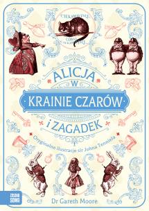 Alicja w Krainie Czarów i Zagadek. Autor: Moore Gareth. Multiszop.pl Okładka książki Alicja w Krainie Czarów i Zagadek