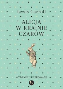 Okładka książki Alicja w Krainie Czarów wyd. barwnie ilustrowane