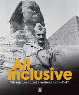 All Inclusive. Odyseja porucznika Andresa 1939-1947. Autor: Stanisław Andres. Multiszop.pl Okładka książki All Inclusive. Odyseja porucznika Andresa 1939-1947