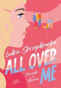All Over Me. Autor: Ludka Skrzydlewska. Multiszop.pl Okładka książki All Over Me