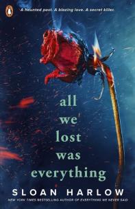 All We Lost Was Everything. Autor: Sloan Harlow. Multiszop.pl Okładka książki All We Lost Was Everything