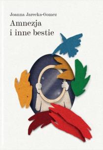 Okładka książki Amnezja i inne bestie