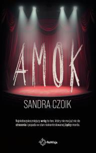 Amok. Autor: Czoik Sandra. Multiszop.pl Okładka książki Amok