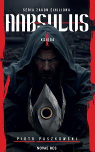 Okładka książki Anbsulus, seria Zakon Eihiliona, Księga 1