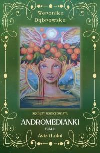 Andromedianki T.3 Avia i Lotni. Autor: Dąbrowska Weronika. Multiszop.pl Okładka książki Andromedianki T.3 Avia i Lotni