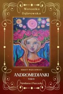Andromedianki T.4 Viridiana i pszczoły. Autor: Dąbrowska Weronika. Multiszop.pl Okładka książki Andromedianki T.4 Viridiana i pszczoły