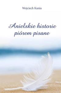 Okładka książki Anielskie historie piórem pisane