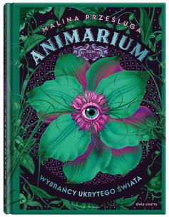 Okładka książki Animarium. Tom 1 Wybrańcy ukrytego świata