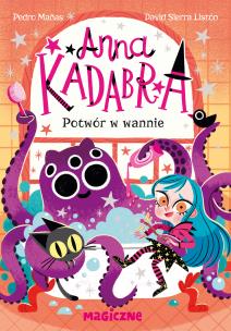 Anna Kadabra. Potwór w wannie. Autor: Manas Pedro. Multiszop.pl Okładka książki Anna Kadabra. Potwór w wannie