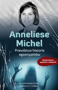 Okładka książki Anneliese Michel. Prawdziwa historia egzorcyzmów