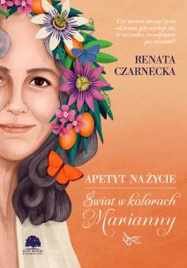 Okładka książki Apetyt na życie. Świat w kolorach Marianny