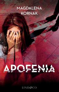 Apofenia. Autor: Kornak Magdalena. Multiszop.pl Okładka książki Apofenia