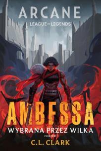 Okładka książki Arcane League of Legends: Ambessa. Wybrana przez wilka