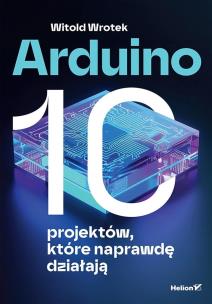 Okładka książki Arduino. 10 projektów, które naprawdę działają