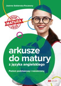 Arkusze do matury z języka angielskiego poziom podstawowy i rozszerzony. Autor: Sobierska-Paczesny Joanna. Multiszop.pl Okładka książki Arkusze do matury z języka angielskiego poziom podstawowy i rozszerzony
