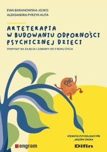Arteterapia w budowaniu odporności psychicznej dzieci. Autor: Baranowska-Jojko Ewa Pyrzyk-Kuta Aleksandra. Multiszop.pl Okładka książki Arteterapia w budowaniu odporności psychicznej dzieci