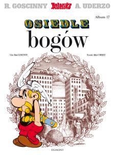 Okładka książki Asteriks. Osiedle bogów. Tom 17