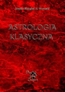 Astrologia klasyczna T.1 w.2. Autor: Hrabia Sergiusz Aleksiejewicz Wroński. Multiszop.pl Okładka książki Astrologia klasyczna T.1 w.2