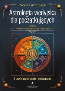 Okładka książki Astrologia wedyjska dla początkujących. 10 kroków do interpretacji horoskopu