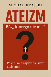 Ateizm. Bóg którego nie ma?. Autor: Michał Krajski. Multiszop.pl Okładka książki Ateizm. Bóg którego nie ma?