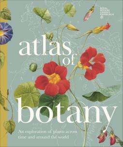Okładka książki Atlas of Botany. An Exploration of Plants Across Time and Around the World