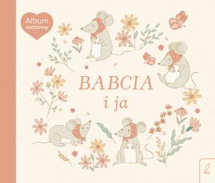 Okładka książki Babcia i ja. Album rodzinny