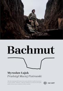 Bahmut. Autor: Myrosław Łajuk. Multiszop.pl Okładka książki Bahmut