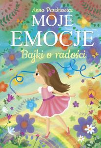 Okładka książki Bajki o radości. Moje emocje