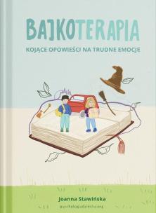 Okładka książki Bajkoterapia. Kojące opowieści na trudne emocje