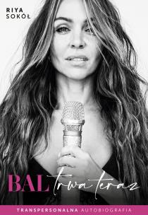 Okładka książki Bal trwa teraz. Transpersonalna autobiografia