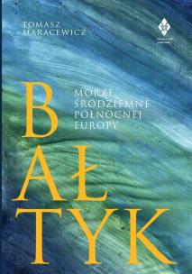Okładka książki Bałtyk. Morze śródziemne północnej Europy