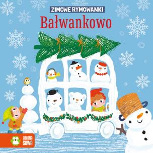 Bałwankowo. Zimowe rymowanki. Autor: Stadtmuller Ewa. Multiszop.pl Okładka książki Bałwankowo. Zimowe rymowanki