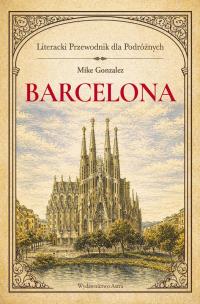 Okładka książki Barcelona. Literacki przewodnik dla podróżnych