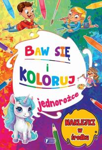 Baw się i koloruj. Jednorożce. Autor:   Praca zbiorowa. Multiszop.pl Okładka książki Baw się i koloruj. Jednorożce