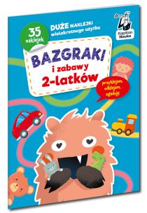 Bazgraki i zabawy 2-latków. Kapitan Nauka. Autor: Opracowanie zbiorowe. Multiszop.pl Okładka książki Bazgraki i zabawy 2-latków. Kapitan Nauka