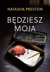 Będziesz moja. Autor: Natasha Preston. Multiszop.pl Okładka książki Będziesz moja