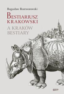Bestiariusz krakowski. Autor: Bogusław Rostworowski. Multiszop.pl Okładka książki Bestiariusz krakowski