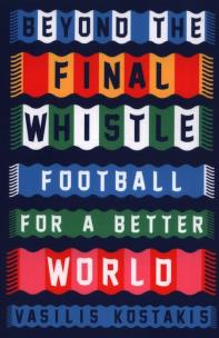 Okładka książki Beyond the Final Whistle Football for a Better World