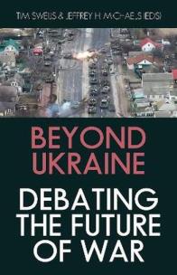 Okładka książki Beyond Ukraine. Debating the Future of War