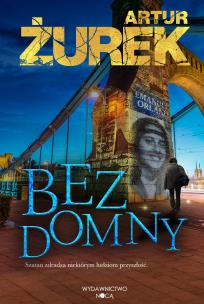 Bezdomny. Autor: Artur Żurek. Multiszop.pl Okładka książki Bezdomny