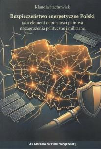 Okładka książki Bezpieczeństwo energetyczne Polski jako element...