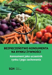 Bezpieczeństwo konsumenta na rynku żywności. Autor: red. Anna Dąbrowska, Anita Szuszkiewicz. Multiszop.pl Okładka książki Bezpieczeństwo konsumenta na rynku żywności