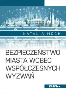Okładka książki Bezpieczeństwo miasta wobec współczesnych wyzwań
